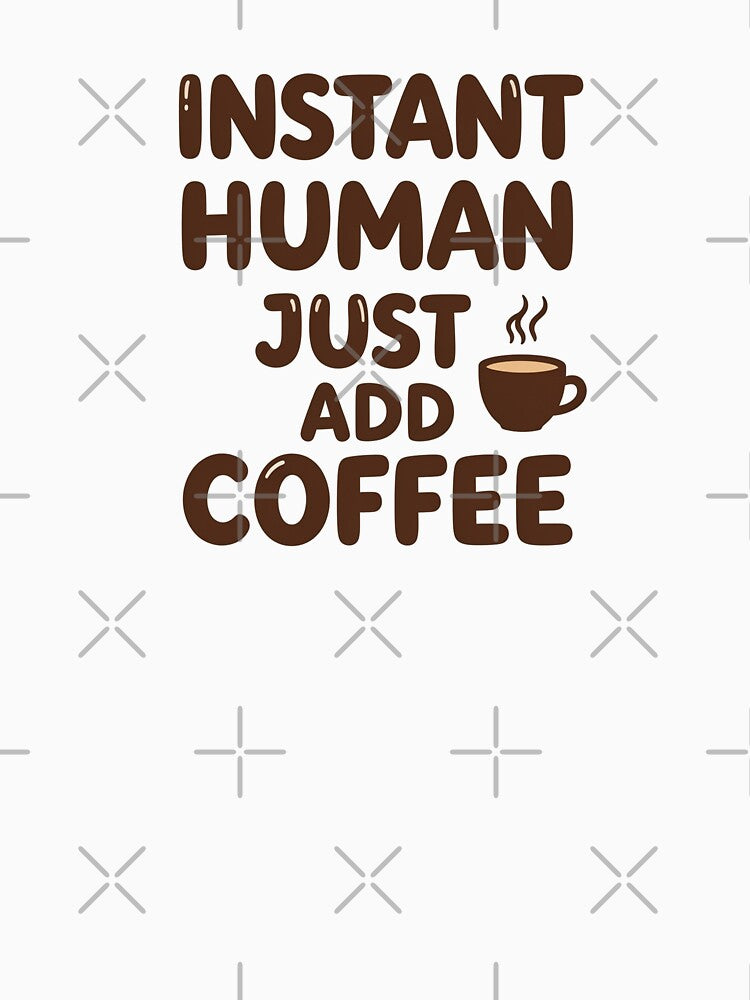 INSTANT HUMAN! just had coffee :D by PUMPKIN HEAD SHOP