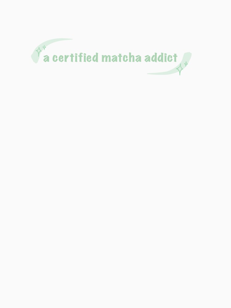 A certified matcha addict by LupeDesigns