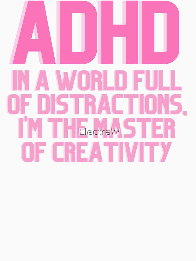 ADHD In a World Full of Distractions PINK by ElectraW