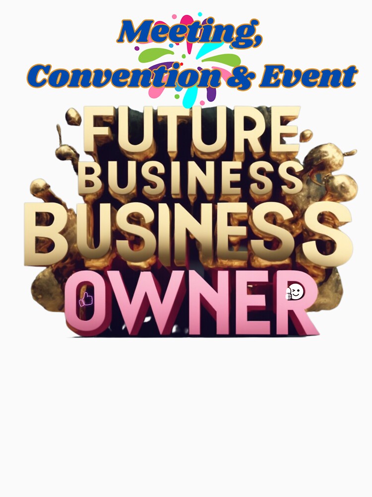 MEETING CONVENTION & EVENT FUTURE BUSINESS OWNER, MOM, DAD, GIFT, PYJAMAS by carlos crane