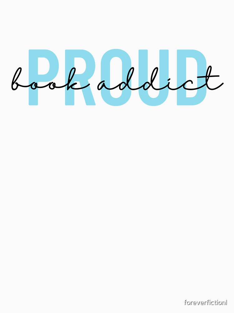 Proud Book Addict by foreverfictionl
