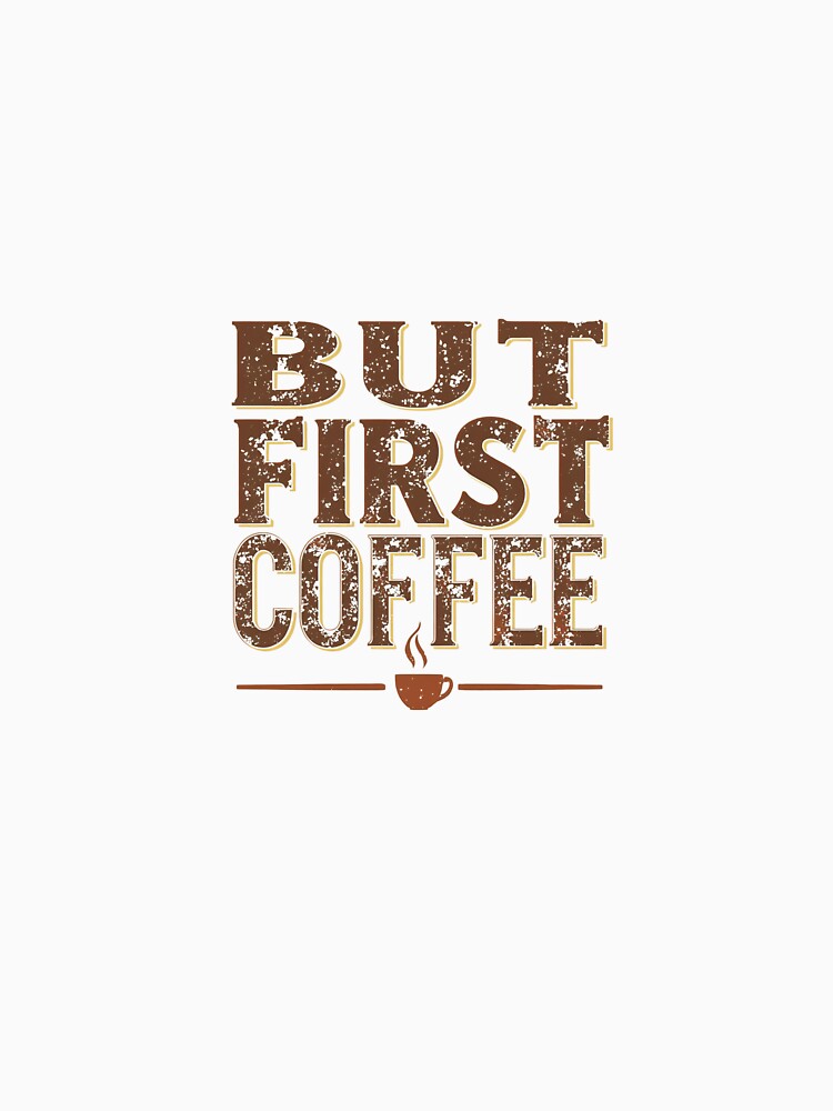 But First Coffee Vintage Retro Typography Design by PrintMadog