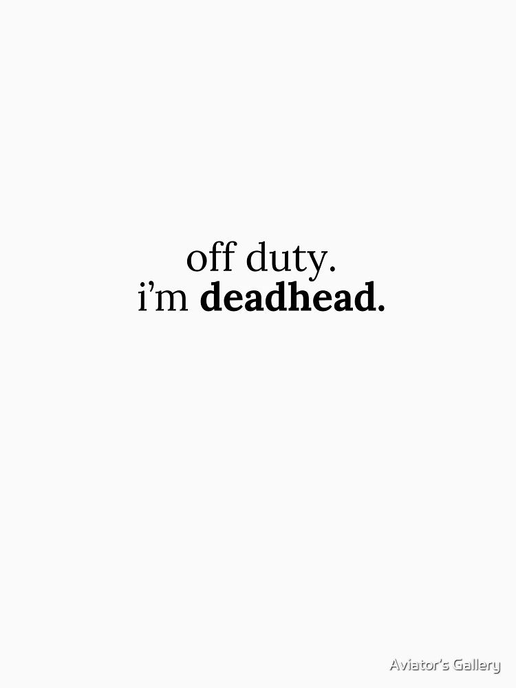 Off Duty – I’m Deadhead Aviation Design by Aviator’s Gallery