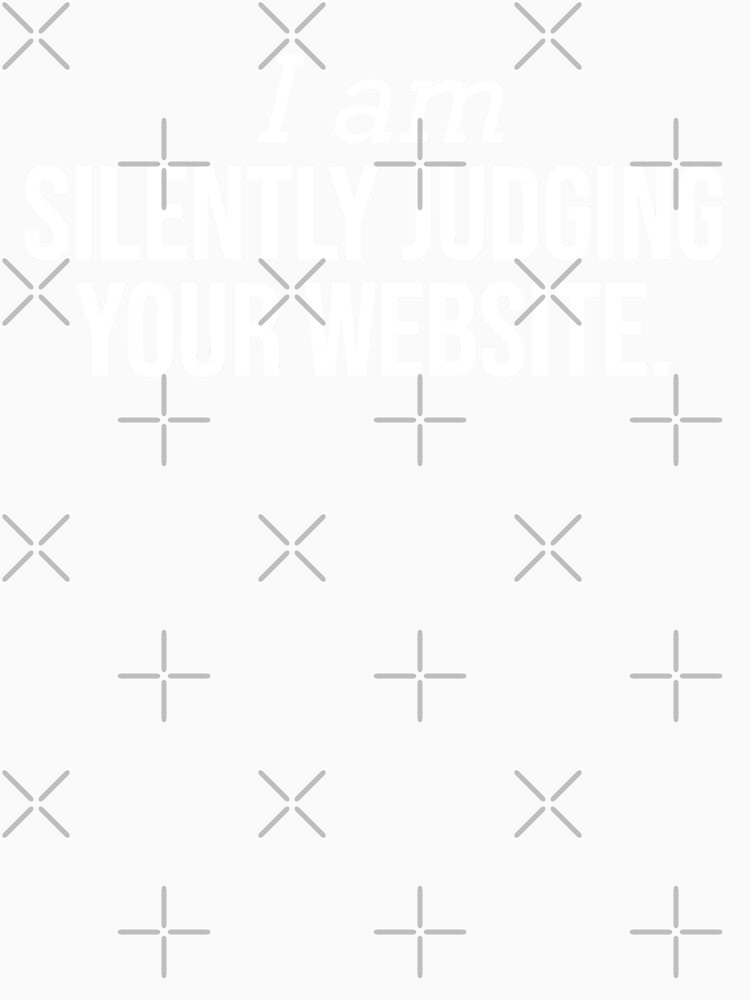 I Am Silently Judging Your Website Funny Web Developer by JackCurtis1991