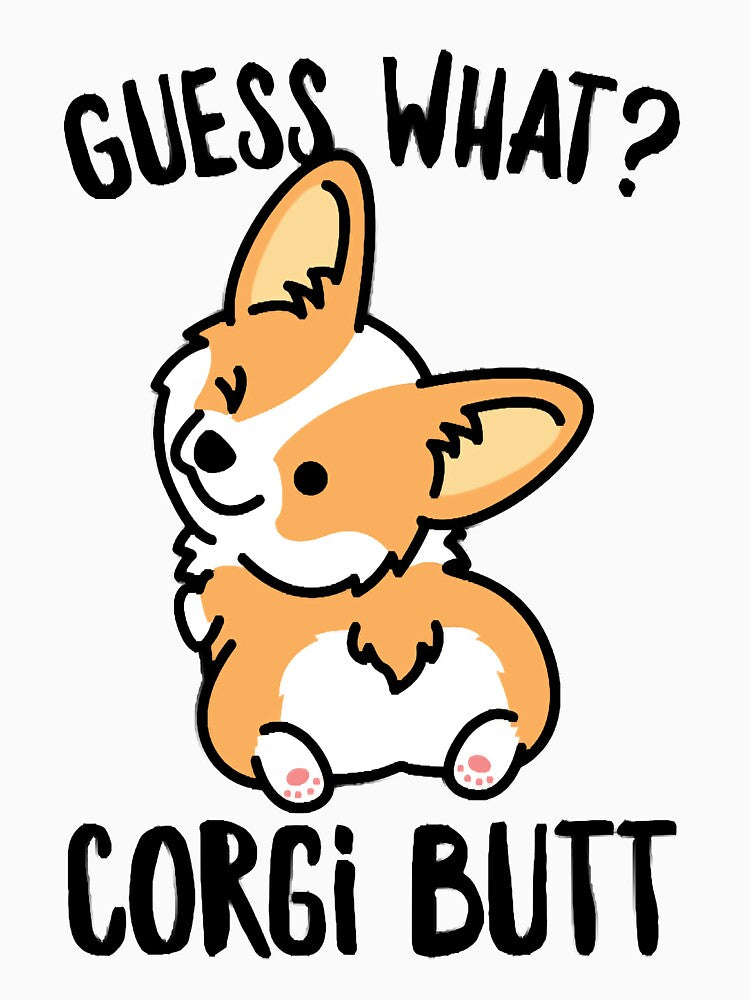 Guess What Corgi Butt by ShinNuno