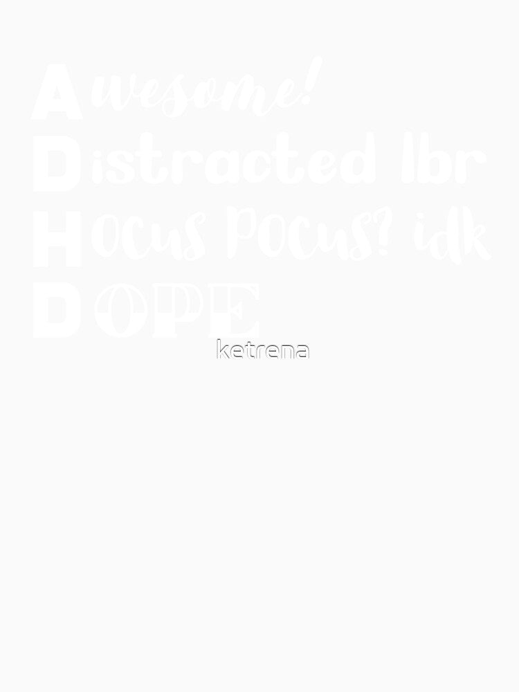 ADHD is Awesome by ketrena