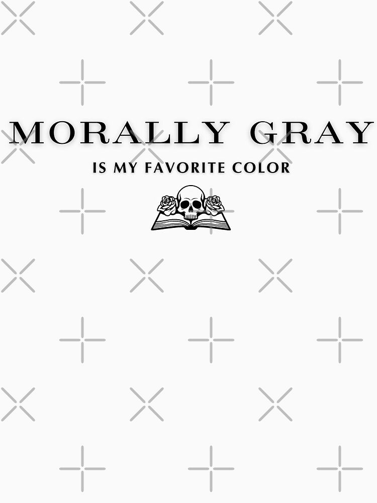 Morally Gray is my favorite color by ennero