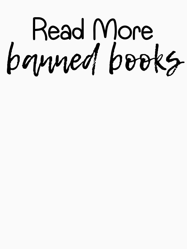 Read More Banned Books | Read | Reading | Reader | Book | Bookish | Kindle | Book Girl | Book Aesthetic by ShoniwDesigns