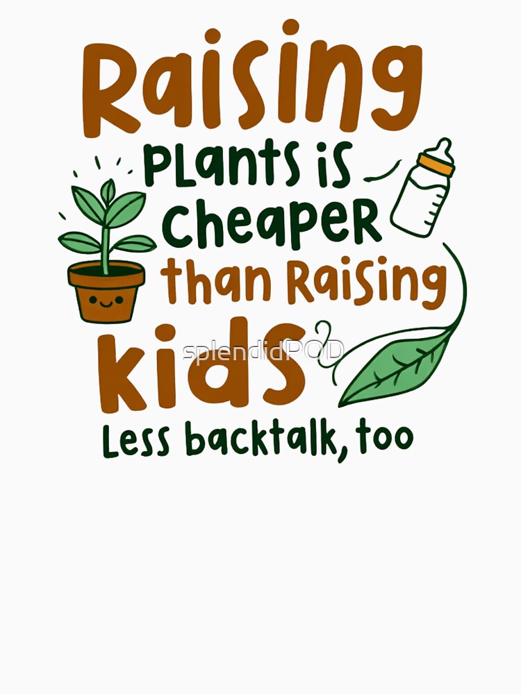 Less Backtalk, More Plants – Funny Plant Parent Quote too by splendidPOD