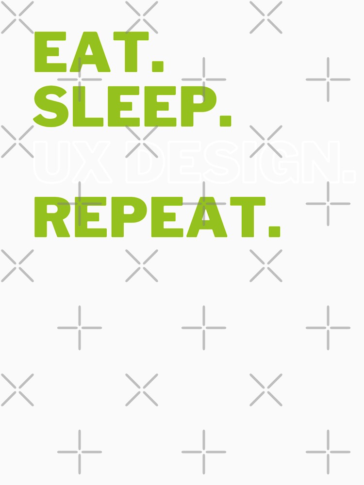 Eat Sleep Ux Design Repeat: Humor UX/UI Designer by knapst