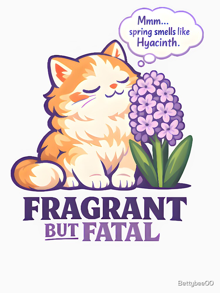 Fragrant But Fatal – Funny Cat Hyacinth Veterinary Humor Design by Bettybee00