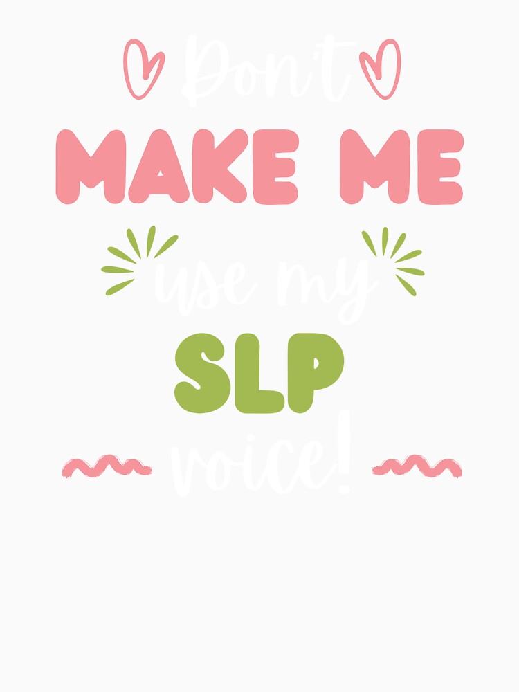 SLP Voice – Speech Language Pathologist Gift by Dream Tangle