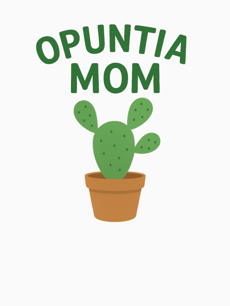 Opuntia Mom – Cute Plant Lover Design, Plant Aesthetic for Plant Moms by plantlover09