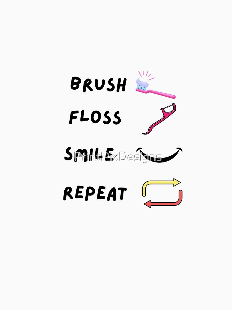 Brush, Floss, Smile, Repeat – Colorful Illustration for Dental Care Enthusiasts by PrintPixDesigns
