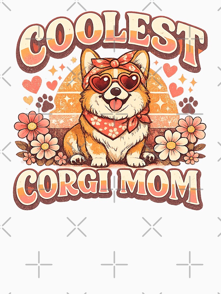 Corgi Mom, Coolest Corgi Mom by graphic-genie