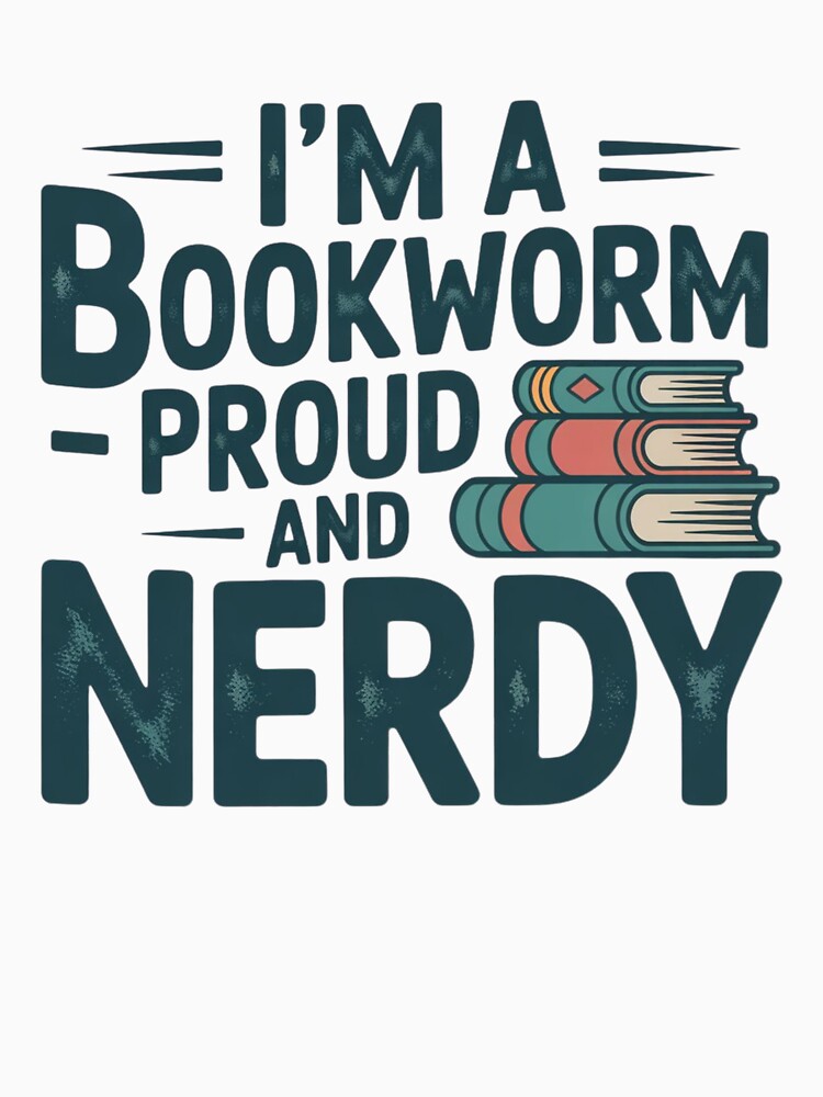 I’m a Bookworm Proud and Nerdy – Reading Lover Teacher Librarian Gift by NO-STUDIO