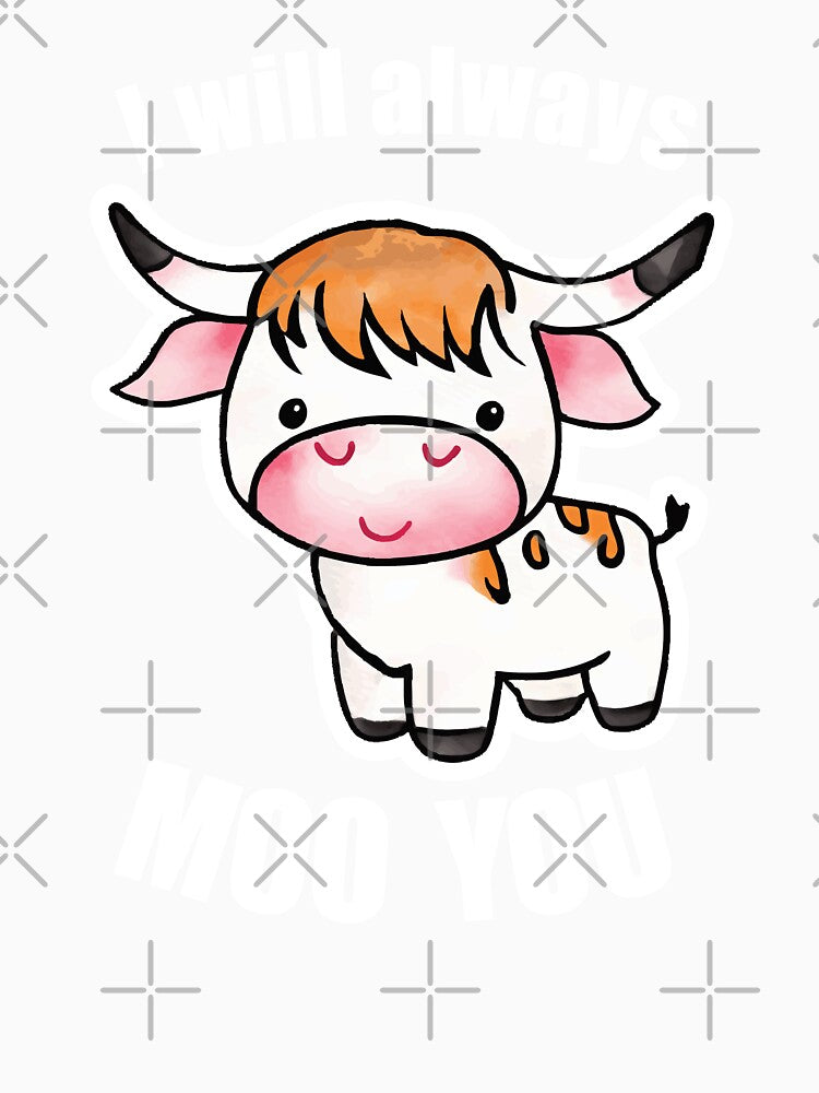 I will always moo you highland cow by Tanya Mihe