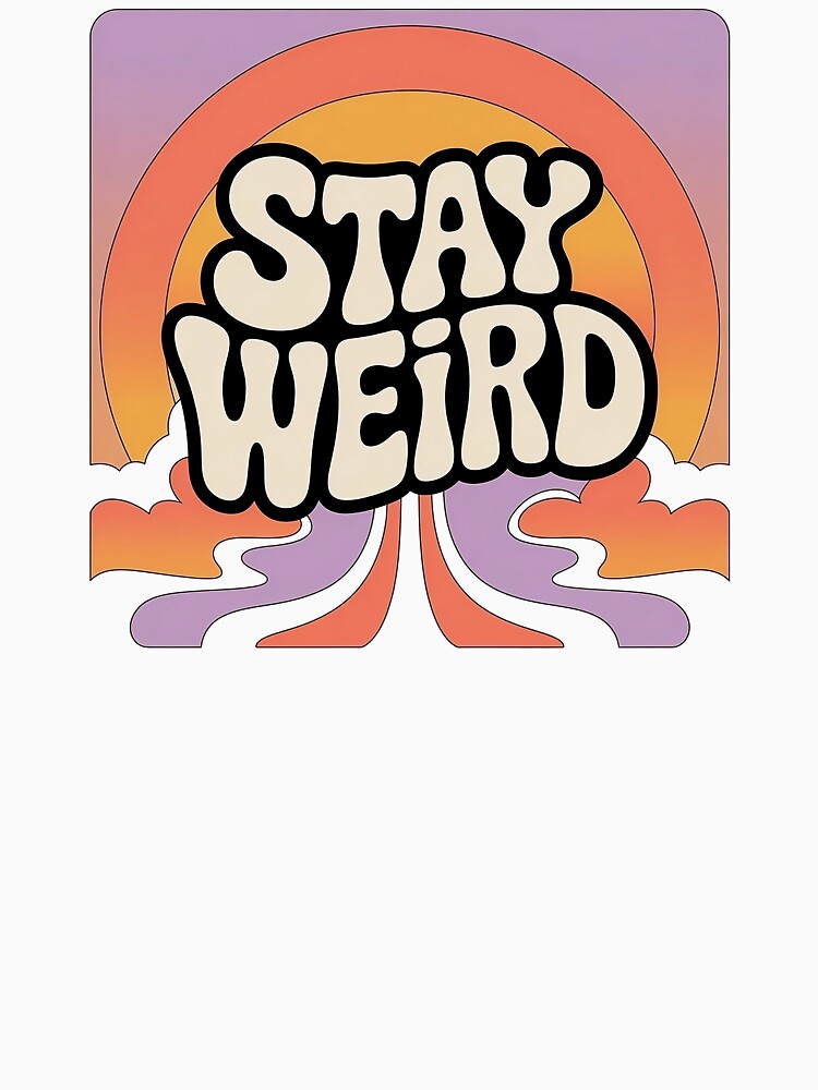 Stay Weird – Retro Hippy Vibes by Estalon