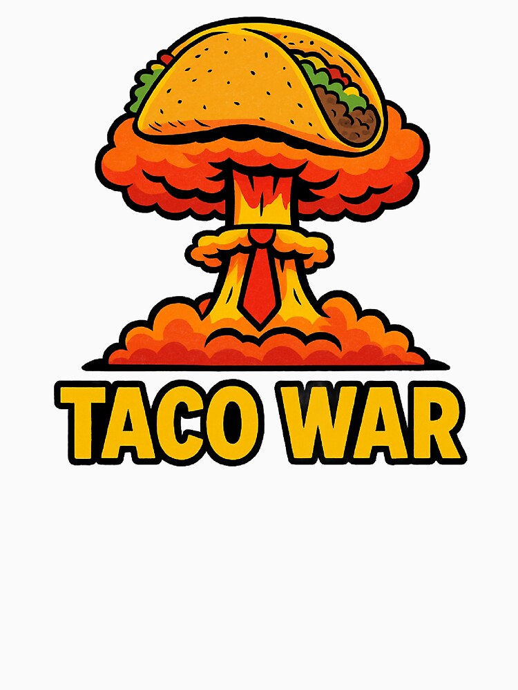 Taco War Satire Graphic | Funny Nuclear Explosion Meme | Political Humor Gift | Foodie Art for Protest, Rally, or Taco Lovers by The Junto Shop