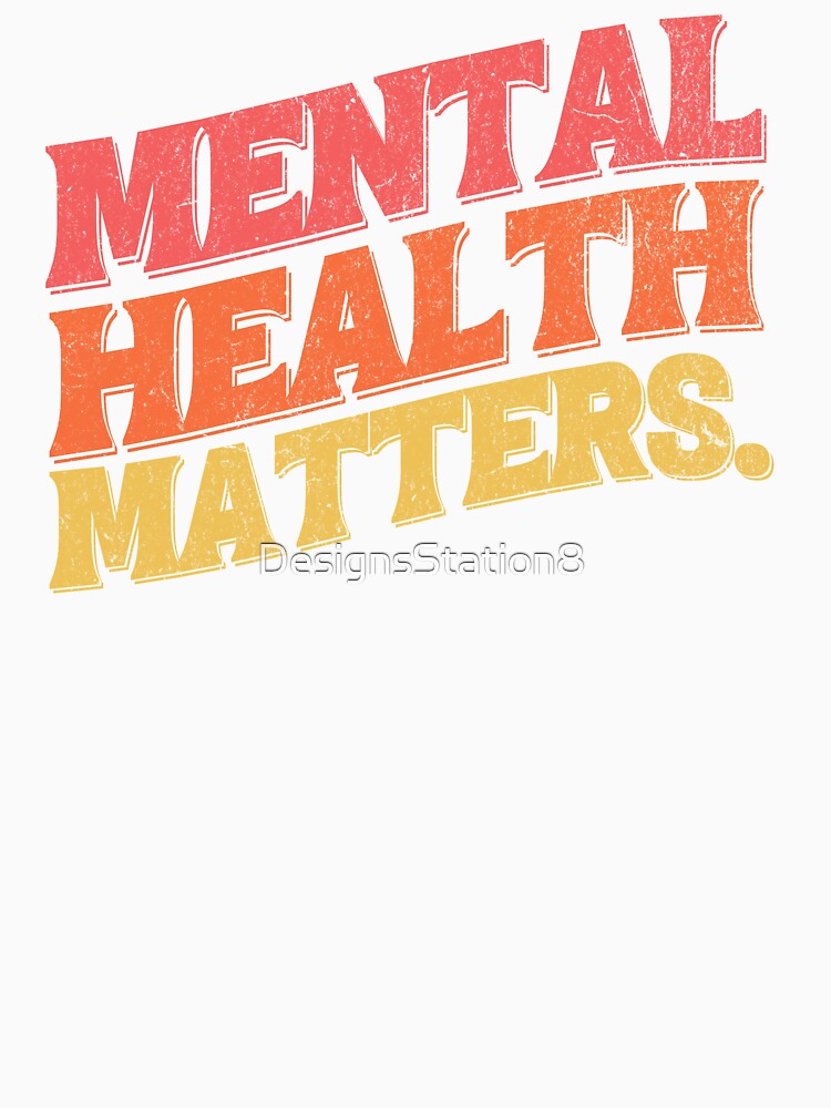 Mental Health Matters Mental Health Awareness by DesignsStation8