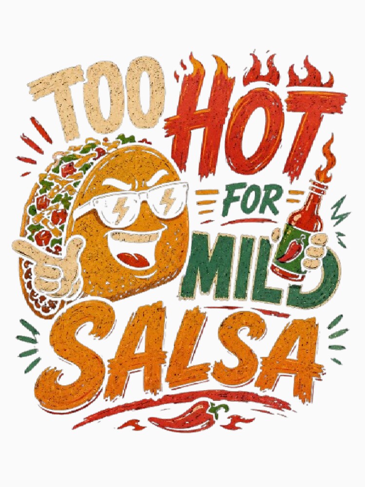 Funny Mexican Food Spicy Taco Humor Tee by AveniaOficial