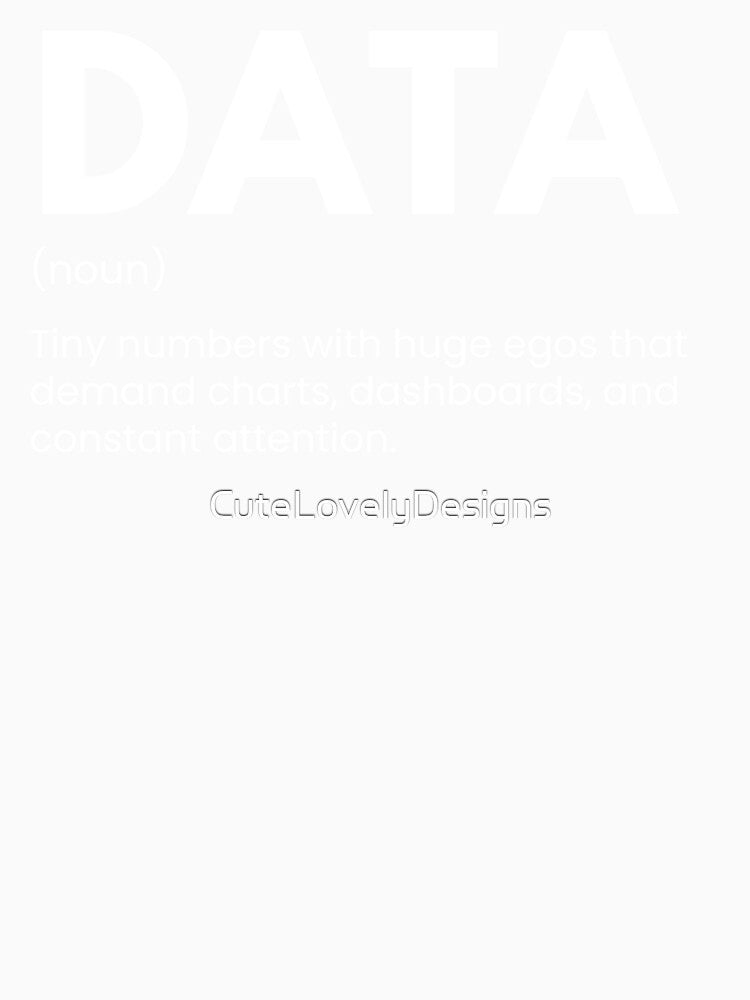 Data Analyst And Data Scientist Funny Data Definition by CuteLovelyDesigns