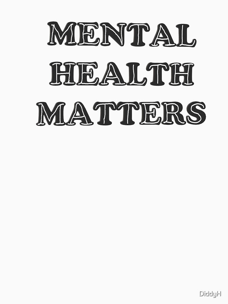 Mental Health Matters by DiddyH