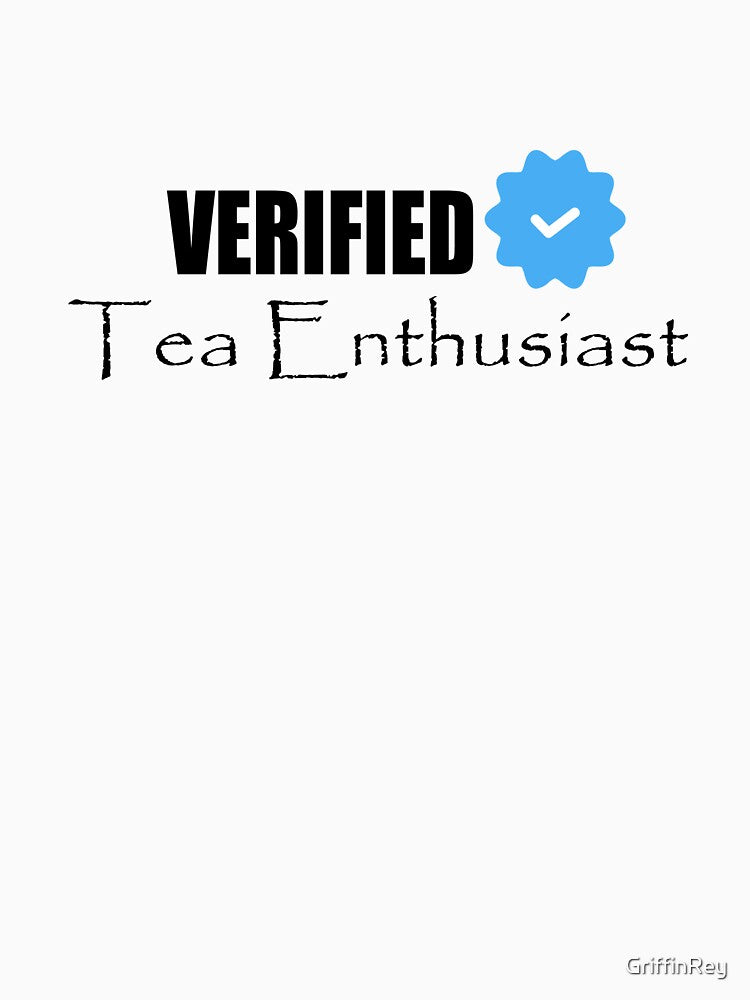 Verified Tea Enthusiast – Sip, Relax, Repeat by GriffinRey