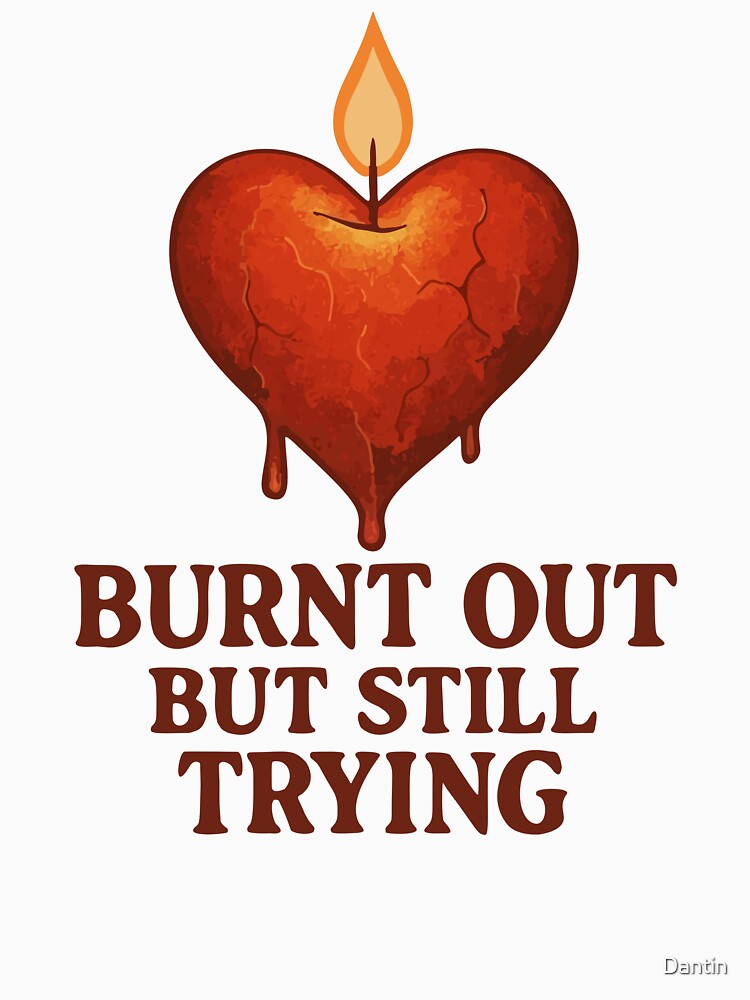 Burnt Out But Still Trying Heart Candle Mental Health Gift by Dantin