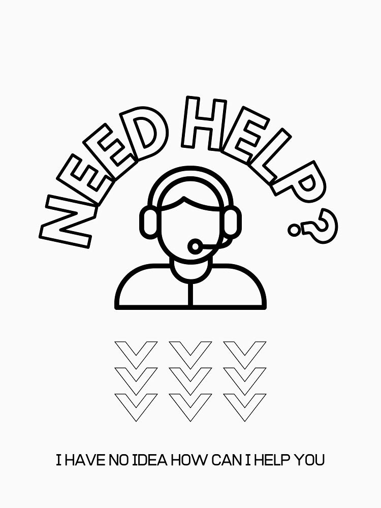 Need help? I have no idea how to help you. by Kubala