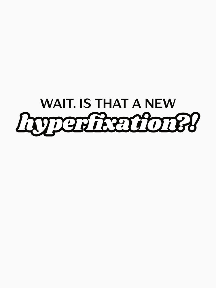Wait Is That a New Hyperfixation Sticker by HopeThatSticks
