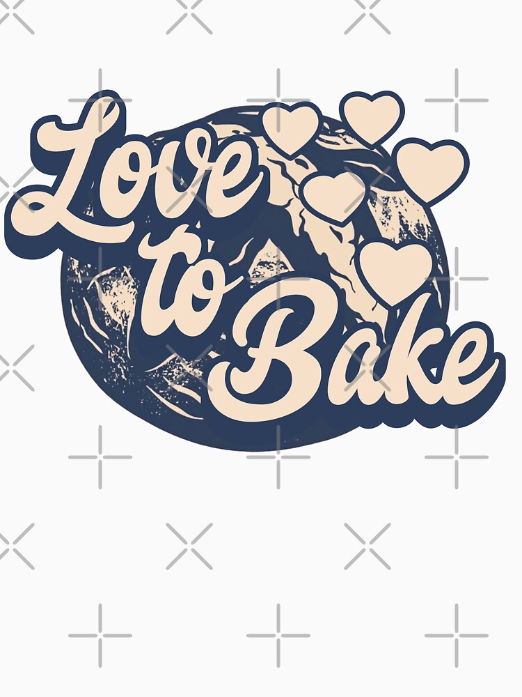 Love to Bake Sourdough by KeepCookingTees