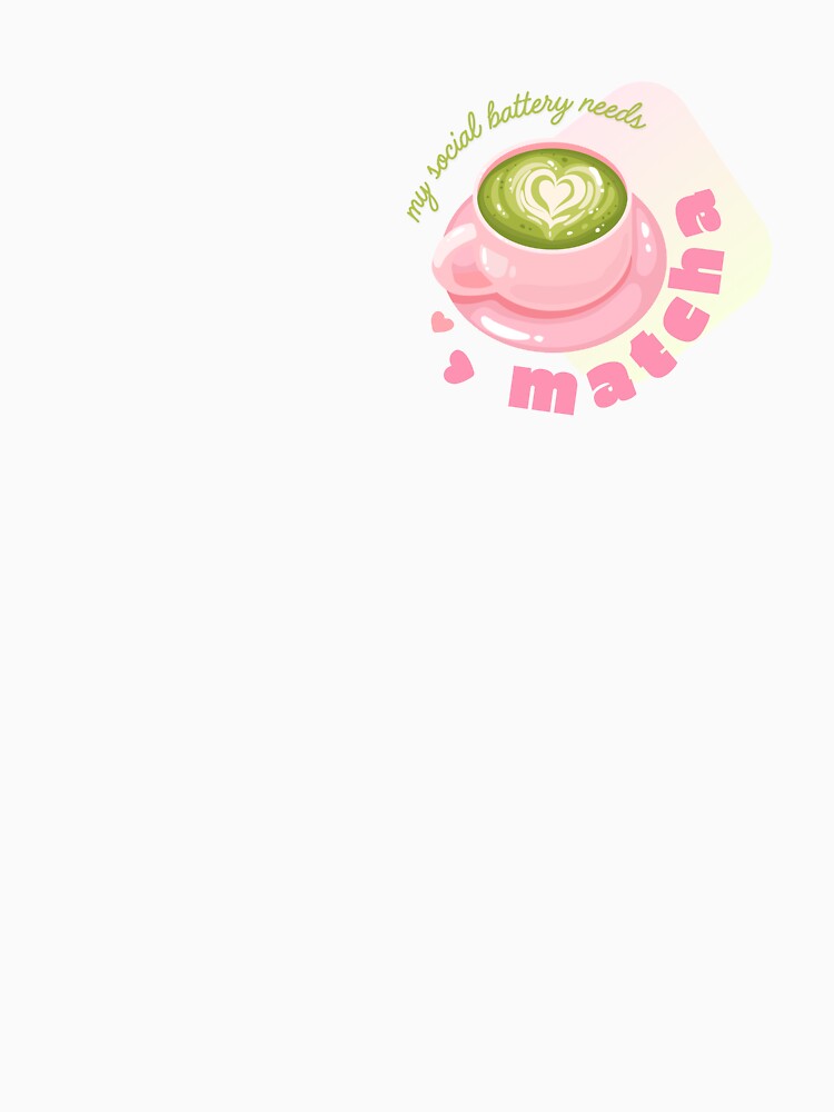 My Social Battery Needs Matcha - Funny Introvert Kawaii Tea by Tattyarts