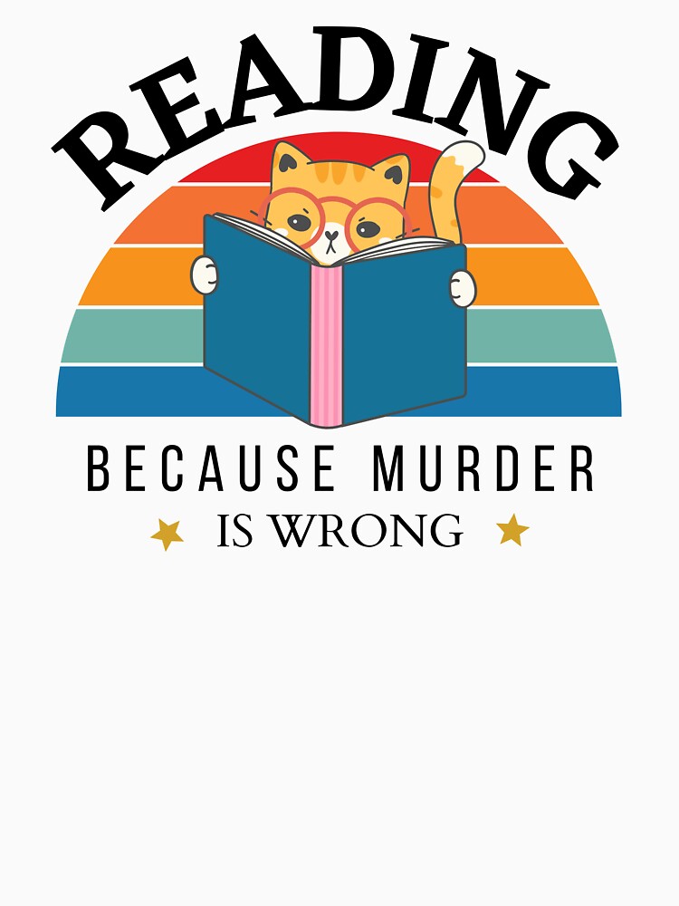 Reading Because Murder is Wrong - Antisocial Book Lover by ThreadlyAndCo