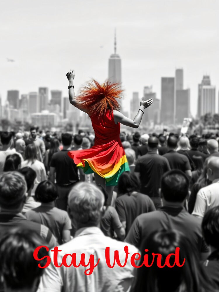 Stay Weird by PiggFamilyPrint