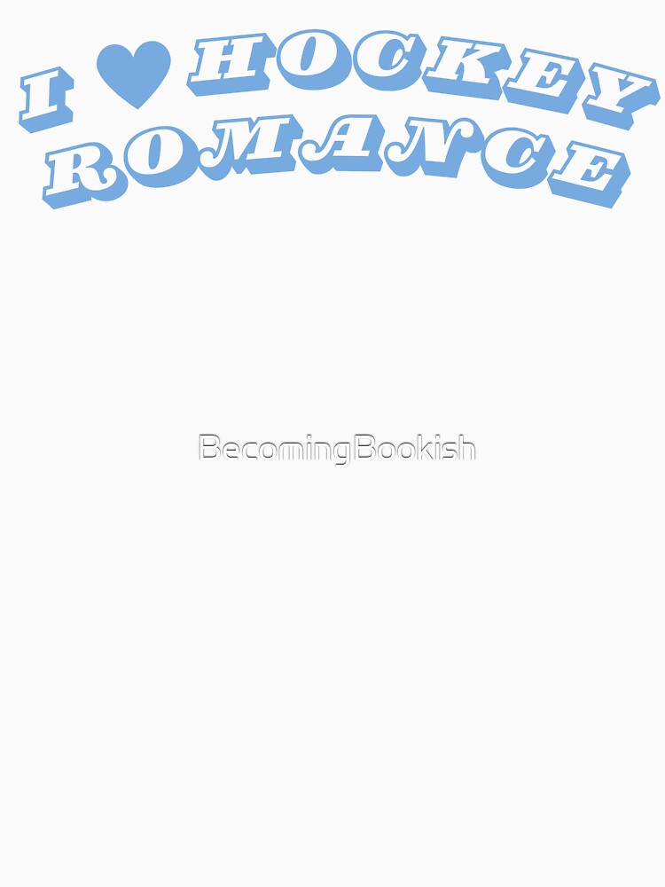 I Love Hockey Romance - Blue by BecomingBookish