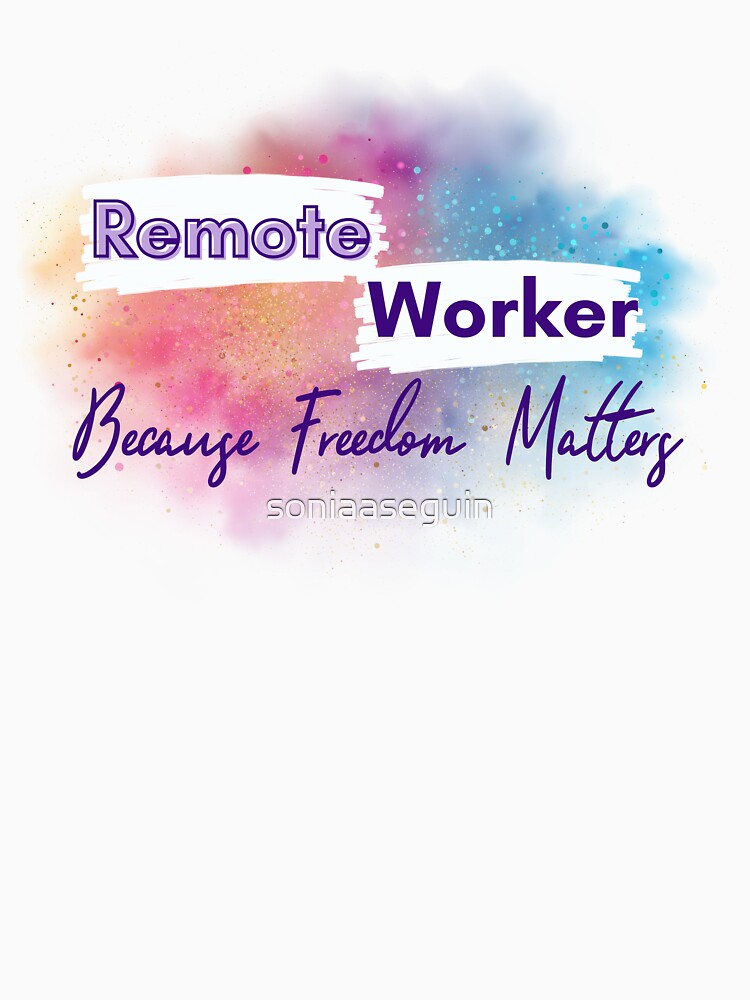Remote Worker Quote - Work From Home - Nomad Freedom by soniaaseguin