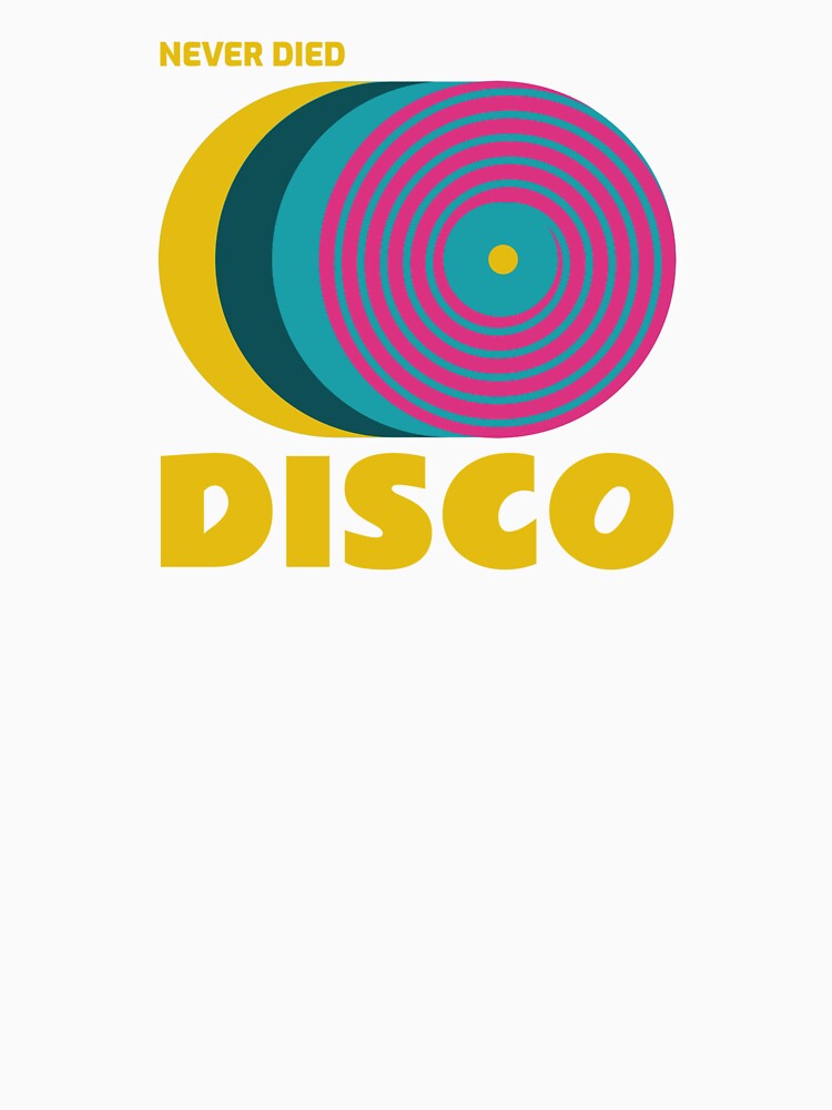 Disco Never Died by Discothreadz