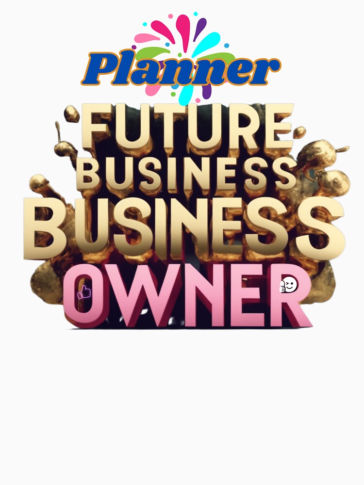 PLANNER FUTURE BUSINESS OWNER, MOM, DAD, GIFT, PYJAMAS by carlos crane