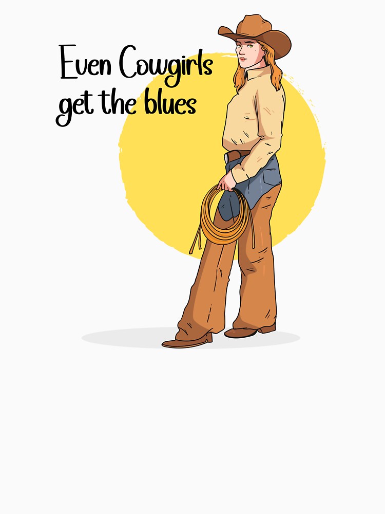 Even Cowgirls Get the Blues Quote by Retr0Tshirts