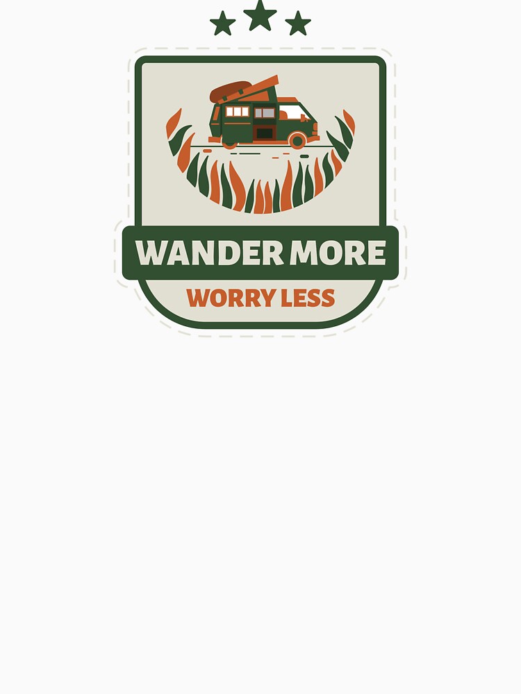 Wander More Worry Less Van Life Camping T-shirt by TwistedPrinter
