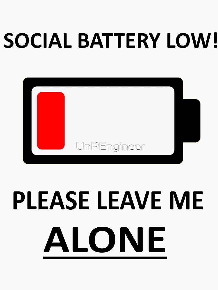 Social battery low- every introvert ever. by UnPEngineer