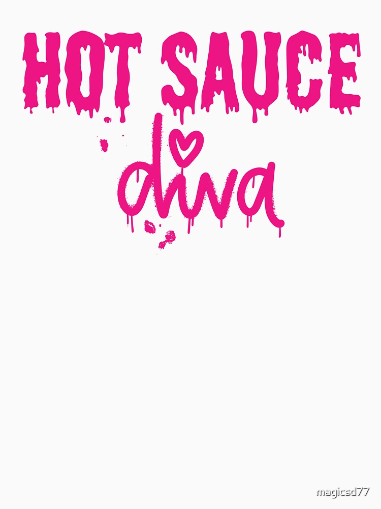 Hot Sauce Diva Funny Bold Cooking Culinary Chef Food Lover by MagicSD Designs
