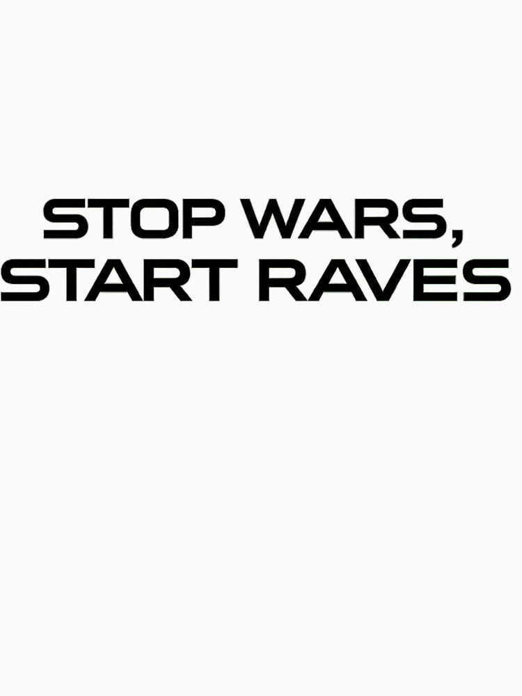 Stop Wars Start Raves, Techno, Festival, Rave Outfit, Fashion by RSINRS