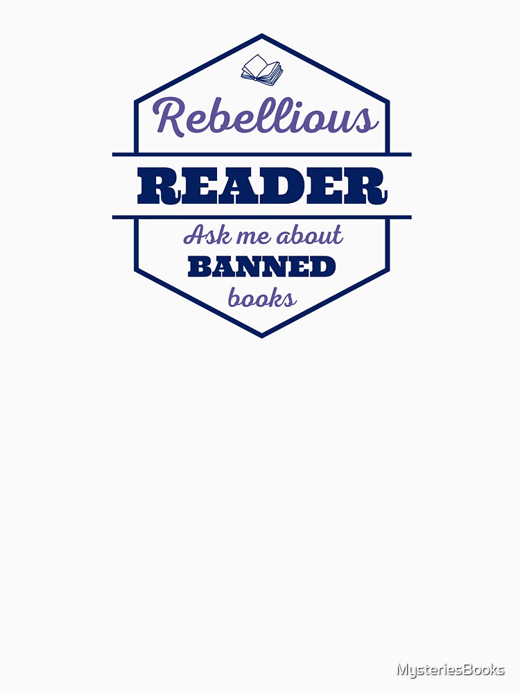 Rebellious Reader, Ask me about banned books by MysteriesBooks