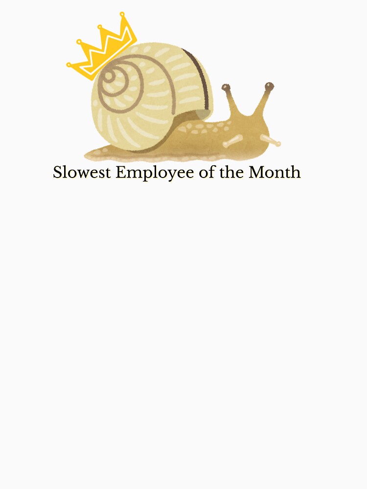 Slowest Employee Of The Month Funny Gift For Freelancers by AGreetee