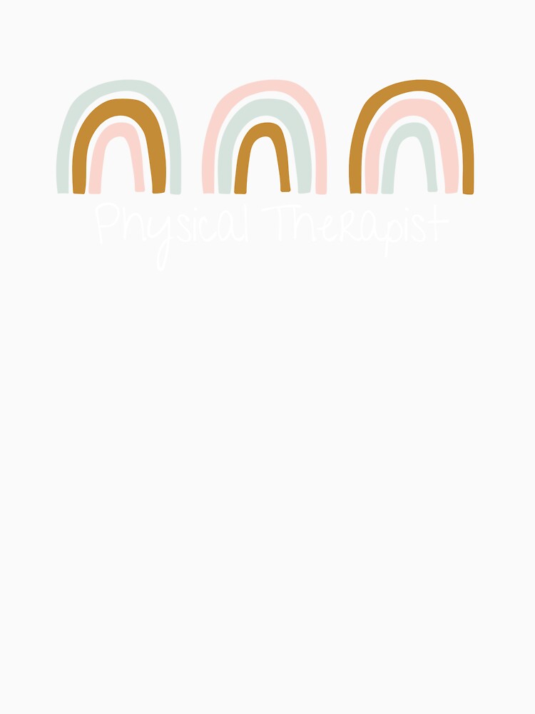 PT Rainbow, Physical Therapist by tresbelleshirts