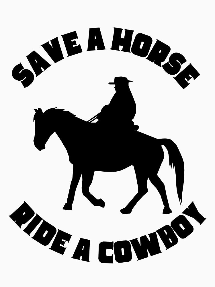 Save a Horse Ride a Cowboy by digitalcowgirl