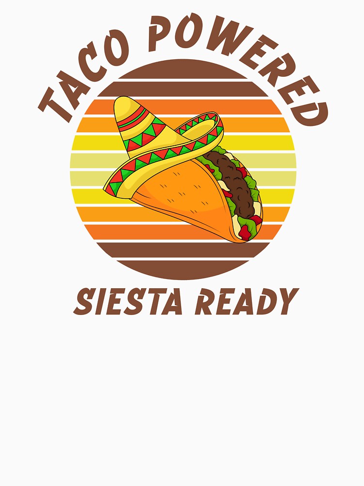 Taco Powered Siesta Ready – Mexican Food & Chill Vibes by SunsetReverie