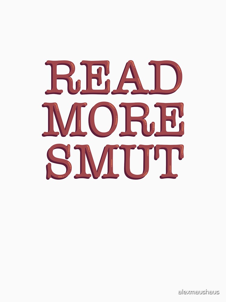 Read More Smut Funny Bookish Reader Quote Typography Sticker by alexmaushaus